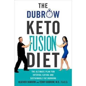 USED-The Dubrow Keto Fusion Diet: The Ultimate Plan for Interval Eating and Sustainable Fat Burning by Dubrow, Heather (Hardcover)