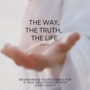 THE WAY, THE TRUTH, THE LIFE.