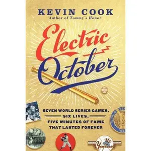 USED-Electric October: Seven World Series Games, Six Lives, Five Minutes of Fame That Lasted Forever by Cook, Kevin (Hardcover)