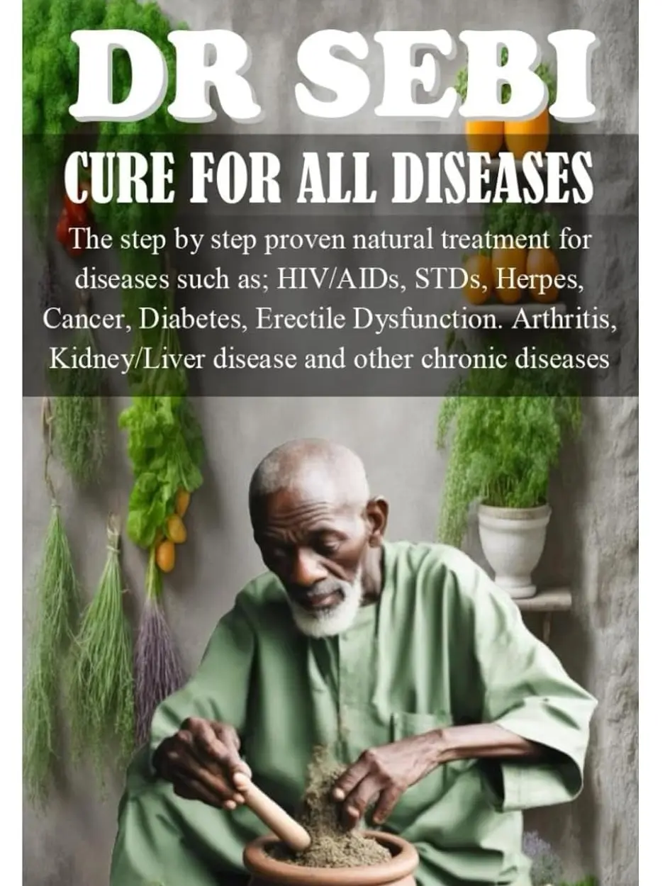 DR SEBI Cure for All Diseases: Step-by-Step Proven Natural Treatment Guide for HIV, AIDS, STDs, Herpes, Cancer, Diabetes, Erectile Dysfunction (Healthy Lifestyle & Hobbies Health Book)