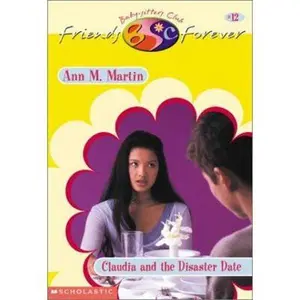 USED-Claudia And The Disaster Date (Baby-Sitters Club Friends Forever) by Ann M Martin (Paperback)