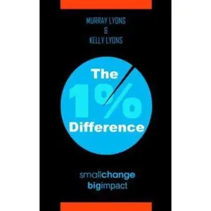 USED-The 1% Difference: Small Change-Big Impact by Lyons, Murray (Paperback)