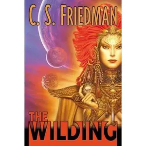 USED-The Wilding by C.S. Friedman (Hardcover)