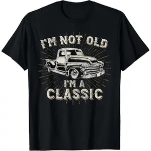 Cotton Printing I'm Not Old I'm Classic Retro Truck Distressed Design T-Shirt