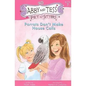 USED-Parrots Don't Make House Calls (Abby and Tess Pet-Sitters) by Trina Wiebe (Paperback)