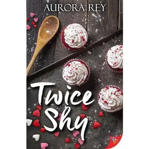 USED-Twice Shy by Rey, Aurora (Paperback)