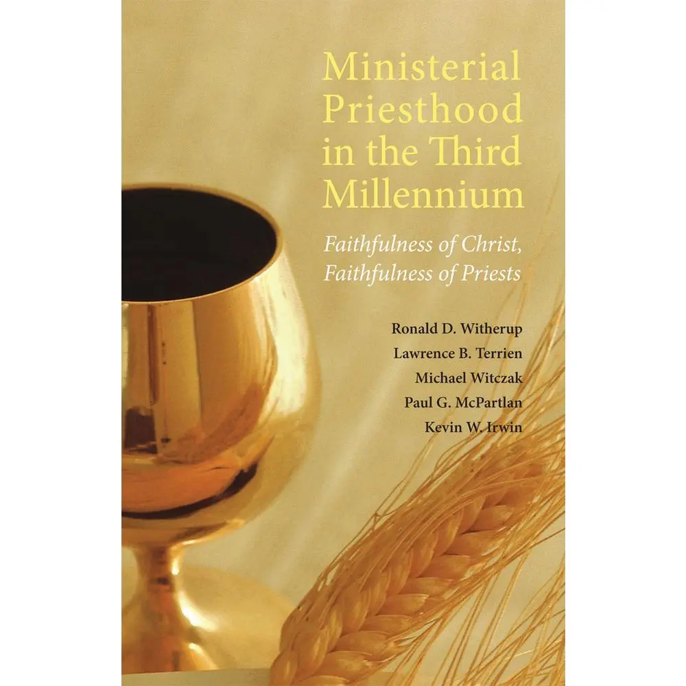USED-Ministerial Priesthood in the Third Millennium: Faithfulness of Christ, Faithfulness of Priests by Witherup, Ronald D. (Paperback)