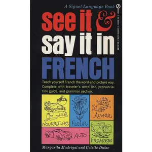 USED-See It and Say It in French: A Beginner's Guide to Learning French the Word-And-Picture Way by Madrigal, Margarita (Mass Market Paperback)