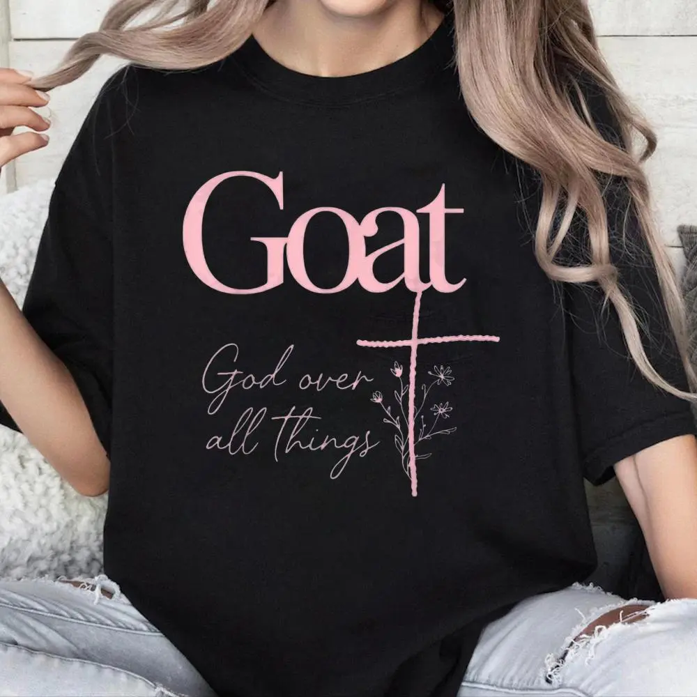 Goat God Over All Thing Christian Funny Saying T-Shirt