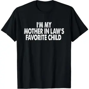 100% cotton.I am my mother-in-law's favorite child.Funny parent-child T-shirts for men and women.Casual round-neck fabric, soft and breathable T-shirt