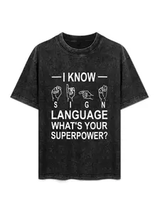 Men's & Women's Vintage ASL Sign Language T-Shirt - "I Know Sign Language What's Your Superpower?" Slogan, Loose Fit Pure Washed Tee, Casual Streetwear for Culture Awareness (), Easter, Music Festival, Mother's Day Gifts