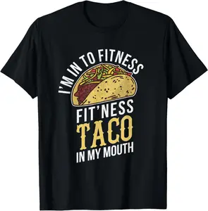 100% Cotton Unisex I'm Into Fitness Taco In My Mouth Funny Gift T-Shirt