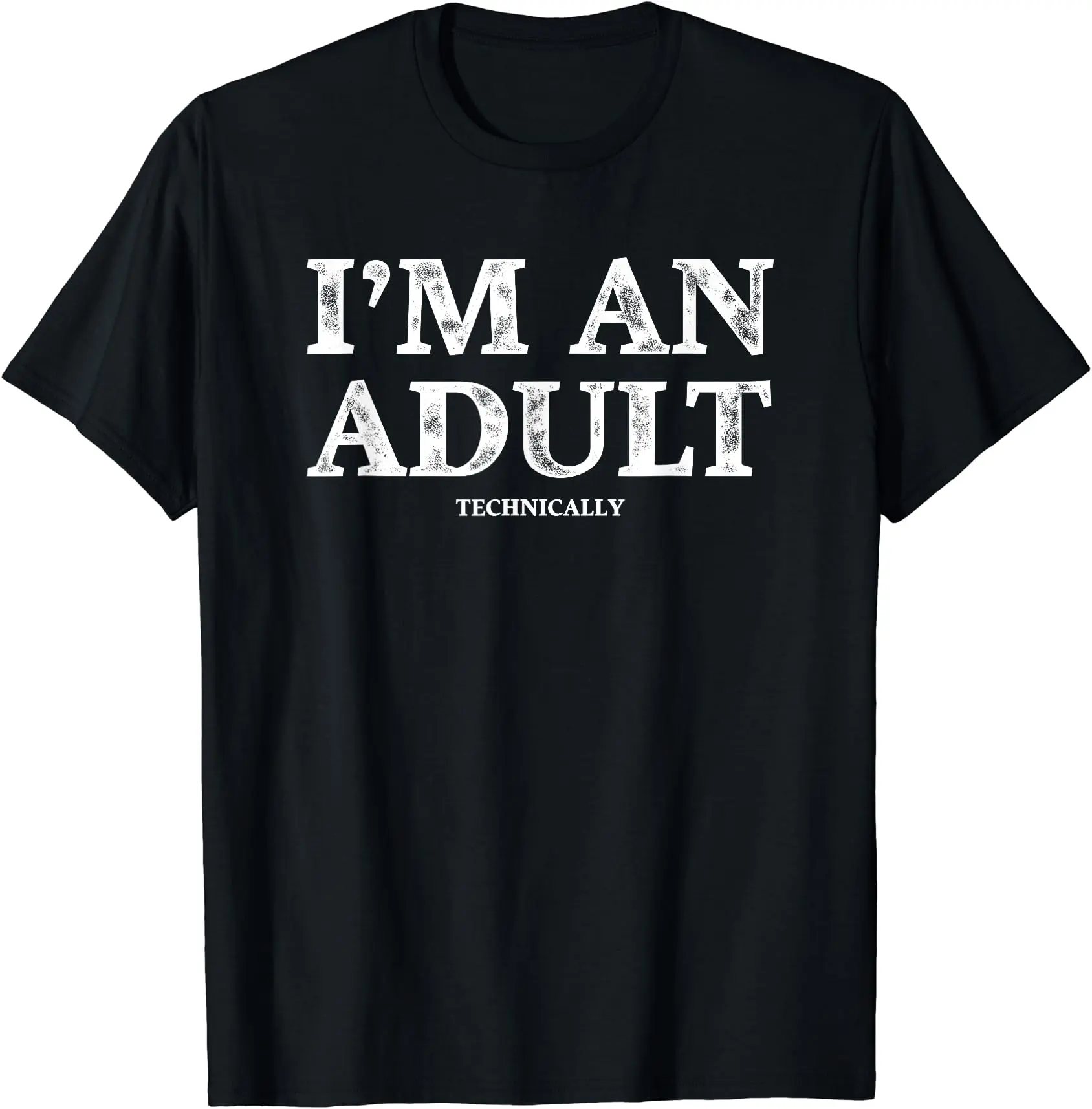 I'm an Adult Technically Funny T-Shirt | Unisex Cotton Tee, Short Sleeve, Size S-5XL