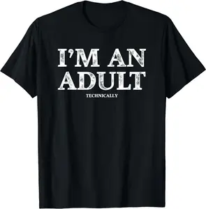 I'm an Adult Technically Funny T-Shirt | Unisex Cotton Tee, Short Sleeve, Size S-5XL