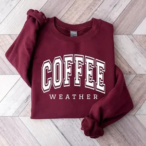 Cozy Season Coffee Weather Sweatshirt for Coffee Lover Gifts, USA-Made & Printed Apparel, Soft Longsleeve Crewneck for Daily Casual Wear	