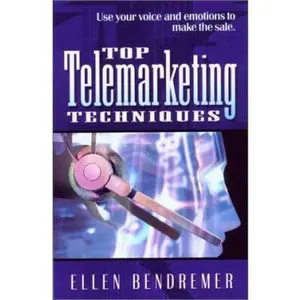 USED-Top Telemarketing Techniques: Use Your Voice and Emotions to Make the Sale by Ellen Bendremer (Paperback)
