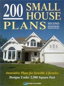 USED-200 Small House Plans : Innovative Plans for Sensible Lifestyles : Designs Under 2,500 Square Feet by Home Planners (Paperback)