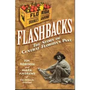 USED-Flashbacks : The Story of Central Florida's Past by Jim Robison (Paperback)