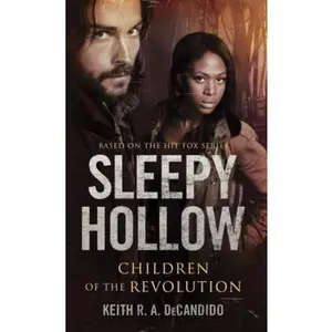 USED-Sleepy Hollow: Children of the Revolution by DeCandido, Keith R. a. (Mass Market Paperback)