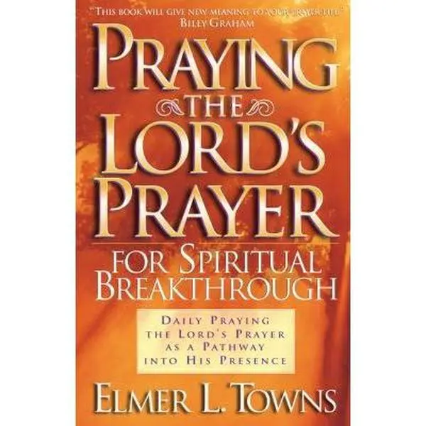 USED Book - Praying the Lord's Prayer for Spiritual Breakthrough by Elmer L. Towns (Paperback) - english