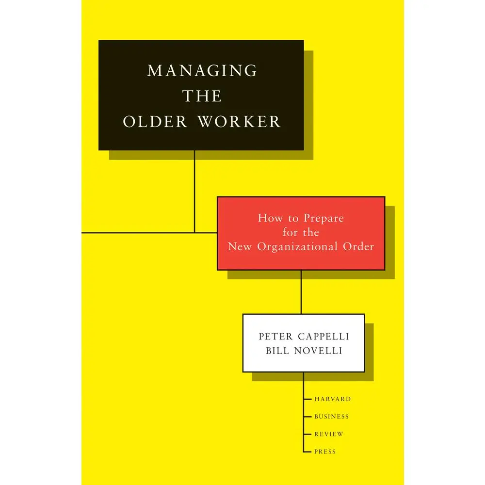 Used Book - Managing the Older Worker: How to Prepare for the New Organizational Order by Peter Cappelli (Hardcover, English), Hard Cover