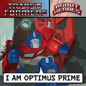USED-Transformers Robot Heroes: I am Optimus Prime by Chris Ryall (Hardcover)