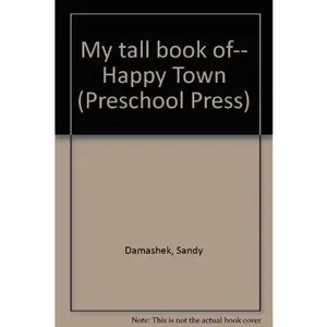 USED-My tall book of-- Happy Town (Preschool Press) by Sandy Damashek (Unknown)