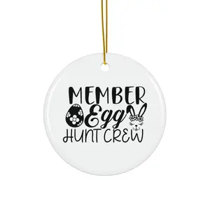 MEMBER EGG HUNT CREW ORNAMENT, CHRISTMAS DECORATIONS, 3 INCHES CIRCLE ORNAMENT, CERAMIC ORNAMENT