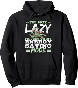 I'm Not Lazy I'm Just On My Energy Saving Mode Pullover Hoodie - Janessaho Shop 30B0F4PDGJTB