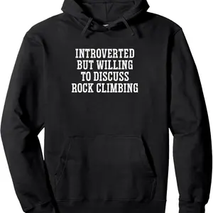 Introverted But Willing To Discuss Rock Climbing Bouldering Pullover Hoodie 1