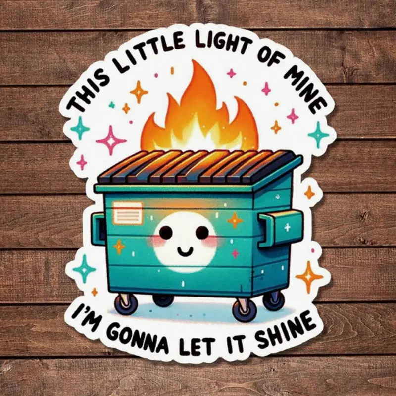 This Little Light Of Mine I Am Gonna Let It Shine Sticker, Cute Dumster Sticker, Funny Fire Dumster Sticker, Waterproof, Mental Health Quote Sticker, Funny Stickers, Decal Sticker, Decorative Sticker, Decoration Sticker