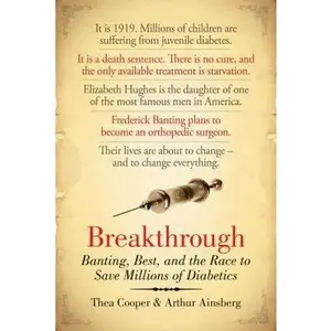 USED-Breakthrough: Banting, Best, And The Race To Save Millions Of Diabetics by Thea Cooper (Hardcover)