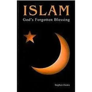 USED Book - Islam God's Forgotten Blessing by Stephen Dickie (Paperback) - english