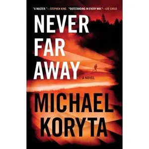 USED-Never Far Away by Koryta, Michael (Hardcover)