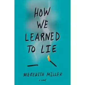 USED-How We Learned to Lie by Miller, Meredith (Hardcover)