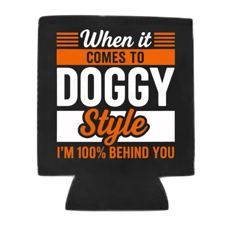 Doggy Custom Neoprene Koozies Can-Bottle Coolers - 12oz/16oz/20oz/24oz+, Premium DTF Heat-Pressed 1-Sided Funny Unhinged "100% Behind You Doggy" Design, Washable Reusable Portable Gift for Men Women Drink Drinkware Stylish