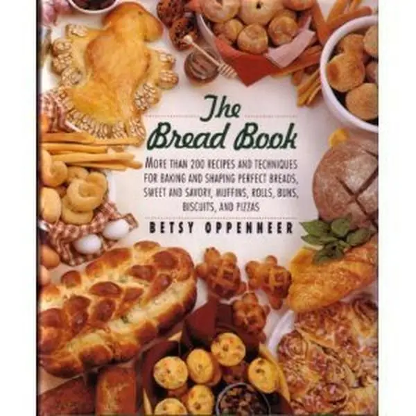 USED Book - The Bread Book: More Than 200 Recipes and Techniques for Baking and Shaping Perfect Breads, Sweet and Savory Muffins, Rolls, Buns, Biscuits, and Piz by Betsy Oppenneer (Hardcover) - english