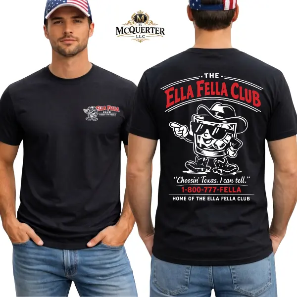 Funny Texas Shirt, Funny Cowboy Mascot Graphic Tee, Ella Fella Club Back Print, Southern Humor Gift Apparel for Men and Women.