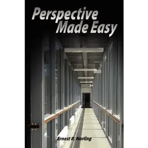 Perspective Made Easy -- Ernest R. Norling, Hardcover