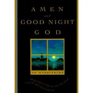 USED-Amen and Good Night, God: A Book of Evening Prayers by Jo Huddleston (Paperback)