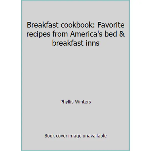 Used Breakfast Cookbook - Favorite Recipes from America's Bed & Breakfast Inns by Phyllis Winters, Paperback, Very Good Condition, 0.95 lbs
