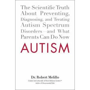 USED-Autism: The Scientific Truth About Preventing, Diagnosing, and Treating Autism Spectrum Disorders--and What Parents Can Do Now by Dr. Robert Melillo (Hardcover)