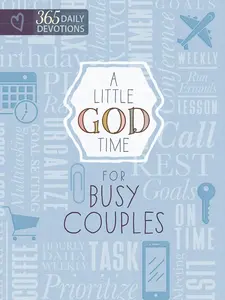 A Little God Time for Busy Couples: 365 Daily Devotions - By Various Authors Bible Study Book A Little God Time for Busy Couples: 365 Daily Devotions - By Various Authors Bible Study Book