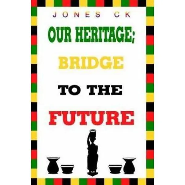 USED-Our Heritage Bridge to the Future by Jones Ck (Paperback)