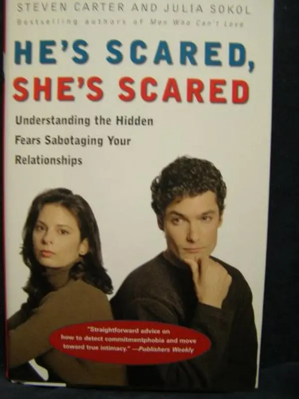 USED-He's Scared, She's Scared: Understanding the Hidden Fears Sabotaging Your Relationships by Steven Carter (Hardcover)