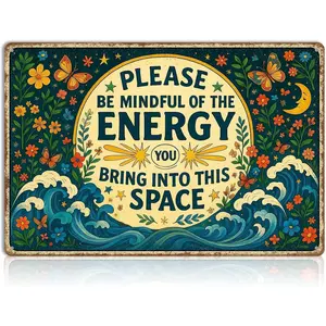 Please Be Mindful of the Energy You Bring Tin Sign – Spiritual Wall Decor for Home, Yoga Room, or Meditation Space – Retro Metal Wall Art Aesthetic, Positive Energy Tin Sign 8x12 Inch