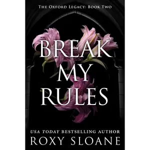 Break My Rules: A Novel by Roxy Sloane [Paperback Book]