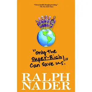 USED-Only the Super-Rich Can Save Us! by Nader, Ralph (Paperback)