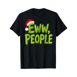 Christmas T Shirt Eww People With Santa Hat Gr!nch Inspired Holiday Design For Christmas Party And Festive Occasions y2k cotton fashion Streetwear Casual