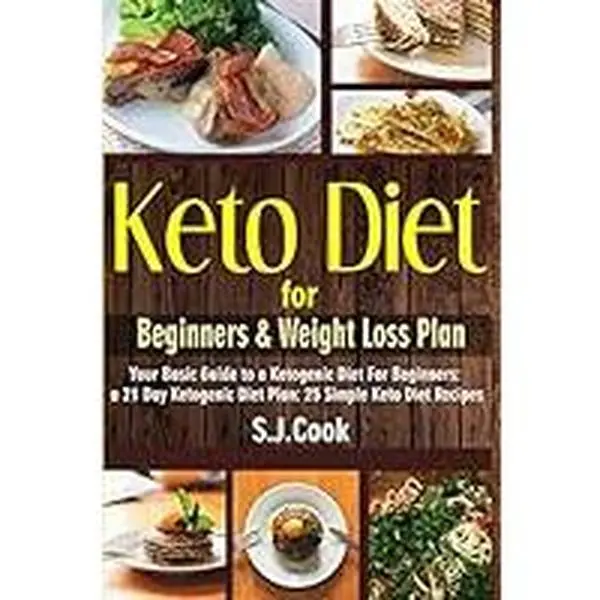USED Book - Keto Diet for Beginners & Weight Loss Plan: Your Basic Guide to a Ketogenic Diet For Beginners: a 21 Day Ketogenic Diet Plan: 25 Simple Keto Diet Recipes (Keto diet books) by Cook, S.J. (Paperback) - english